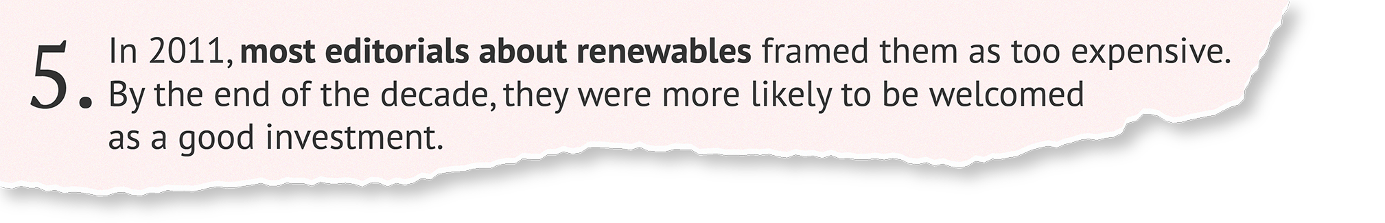 In 2011, most editorials about renewables framed them as too expensive. By the end of the decade, they were more likely to be welcomed as a good investment.
